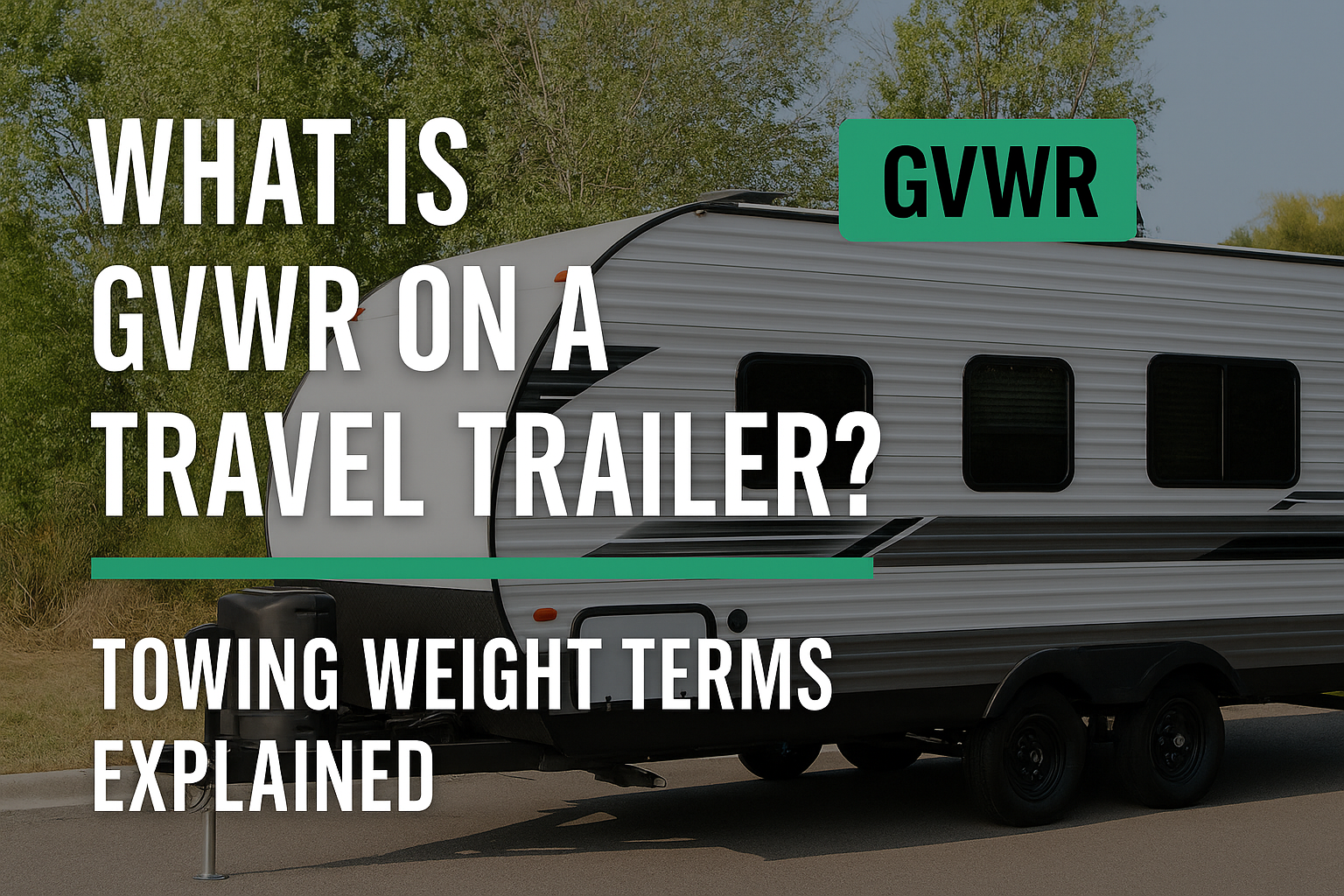 What Is GVWR on a Travel Trailer – Understanding Gross Vehicle Weight Rating What Is GVWR on a Travel Trailer – Understanding Gross Vehicle Weight Rating